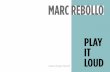 Marc REBOLLO - "Play it loud"