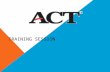 ACT Training Session