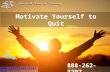 Motivate Yourself to Quit
