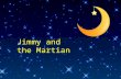 Jimmy and the Martian