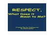 Respect, What Does it Mean to Me?