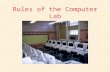 Rules of the Computer Lab 2011