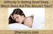 Difficulty In Getting Good Sleep, Which Sleep Aid Pills Should I Take?