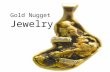 Gold nugget jewelry