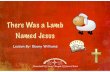 There Was a Lamb Named Jesus