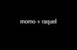 Momo + Raquel
