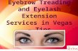 Eyebrow Treading and Eyelash Extension Services in Vegas – Tips