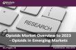 Opioids market overview to 2023 opioids in emerging markets
