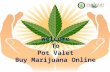 Order Cannabis Online | Medical Marijuana Delivery Service | Pot Valet