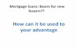 Mortgage loans: Boom for new buyers??