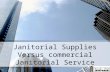 Janitorial Supplies Versus Commercial Janitorial Service