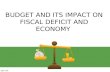 Budget and Its Implications on Fiscal Deficit and Economy