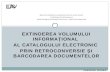 Varvara Ganea: Extinderea volumului informaţional al catalogului electronic prin retroconversie şi barcodarea documentelor