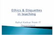 Ethics &Etiquettes in Teaching