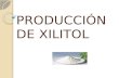 Producción de Xilitol