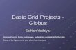 Basic Grid Projects - Globus Sathish Vadhiyar Sources/Credits: Project web pages, publications available at Globus site. Some of the figures were also.