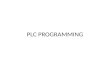 PLC PROGRAMMING. PLC Programming Languages The standard IEC 61131 (International Electro technical Commission) was established to standardize the multiple.