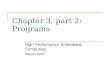 High Performance Embedded Computing © 2007 Elsevier Chapter 3, part 2: Programs High Performance Embedded Computing Wayne Wolf.
