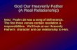 God Our Heavenly Father (A Real Relationship) Intro: Psalm 18 was a song of deliverance. The first three verses contain revelation & responsibilities.