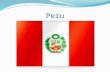 Peru About Peru Official name is Republic of Peru. It is located near West coast in the South America. Its government is constitutional Republic with.