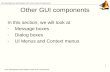 GUI development with Matlab: GUI Front Panel Components GUI development with Matlab: Other GUI Components 1 Other GUI components In this section, we will
