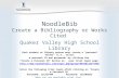 NoodleBib Create a Bibliography or Works Cited Quaker Valley High School Library Each student or library patron must create a "personal folder" (i.e.,