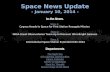 Space News Update - January 10, 2014 - In the News Story 1: Story 1: Cygnus Heads to Space for First Station Resupply Mission Story 2: Story 2: NASA Great.