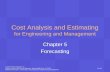 Ch 5-1 © 2004 Pearson Education, Inc. Pearson Prentice Hall, Pearson Education, Upper Saddle River, NJ 07458 Ostwald and McLaren / Cost Analysis and Estimating.