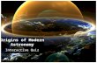 Interactive Quiz Origins of Modern Astronomy Learning Objectives This interactive quiz will review the contributions of the astronomers addressed in.