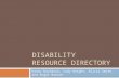 DISABILITY RESOURCE DIRECTORY Kasey Davidson, Cody Knight, Alicia Smith, and Angel Roesch.