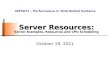 Server Resources: Server Examples, Resources and CPU Scheduling 6 December 2015 INF5071 – Performance in Distributed Systems.