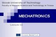 MECHATRONICS Lecture 03 Slovak University of Technology Faculty of Material Science and Technology in Trnava.