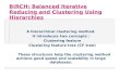 BIRCH: Balanced Iterative Reducing and Clustering Using Hierarchies A hierarchical clustering method. It introduces two concepts : Clustering feature Clustering.
