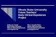 Illinois State University Future Teachers’ Early Clinical Experience Project Colleen D. Herald Illinois State University Office of Clinical Experiences.