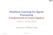 Machine Learning for Signal Processing Fundamentals of Linear Algebra Class 2. 22 Jan 2015 Instructor: Bhiksha Raj 12/6/201511-755/18-7971.