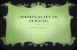 SPIRITUALITY IN NURSING Jennifer M Paulsen Learning Objectives  Learner will identify that spirituality has many dimensions.  Learner will have a greater.