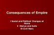 Consequences of Empire Consequences of Empire I Social and Political Changes at Home II Marius and Sulla III Civil Wars.