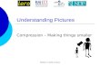 Module 4- Build a Game Understanding Pictures Compression – Making things smaller.