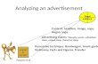 Analyzing an advertisement product or service Purpose of ad Target audience Persuasive technique: Bandwagon, Avant-garde, Testimony, Facts and Figures,