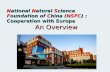 National Natural Science Foundation of China (NSFC) : Cooperation with Europe An Overview.