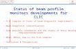 April 6, 2004T. Lefevre Status of beam profile monitors developments for CLIC CLIC complex in terms of beam diagnostic requirements Beam diagnostic classification.