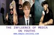 THE INFLUENCE OF MEDIA ON YOUTHS  .