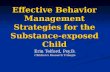 Effective Behavior Management Strategies for the Substance-exposed Child Erin Telford, Psy.D. Children’s Research Triangle.