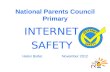 INTERNET SAFETY Helen Butler November 2012 National Parents Council Primary.
