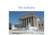The Judiciary. I. The Judiciary Act of 1789 A.Created the basic three-tiered structure of the federal court system 1.District courts exist in every state.