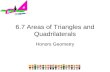 6.7 Areas of Triangles and Quadrilaterals Honors Geometry.