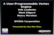 A User-Programmable Vertex Engine Erik Lindholm Mark Kilgard Henry Moreton NVIDIA Corporation Presented by Han-Wei Shen.