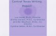 Central Texas Writing Project Lori Assaf, Ph.D., Director Shirley Gerdes, M.Ed., Co-Director Jennifer Woollven, M.Ed., Co-Director Cynthia Vetter, M.Ed.,
