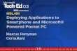 MBL490 Deploying Applications to Smartphone and Microsoft® Powered Pocket PC Marcus Perryman Consultant.