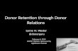 Donor Retention through Donor Relations Lynne M. Wester @donorguru February 6, 2014 NAYDO Webinar sponsored by Lighthouse Counsel.